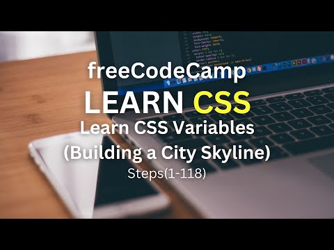 Learn CSS Variables (Building a City Skyline)(freeCodeCamp) Steps(1-118)