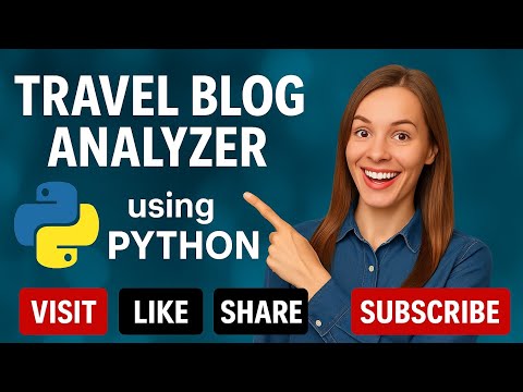 ✈️✈️Travel Blog Analyzer Using Python | Boost Your Blog’s Performance!✈️✈️