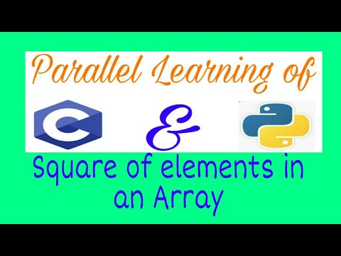 Programme to find square of elements in an Array using C & Python language