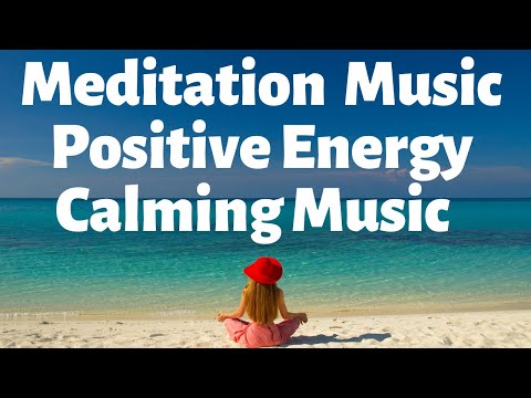 Meditation Music,  Attract Positive Energy Music, Calm, Soothing, Healing  Music