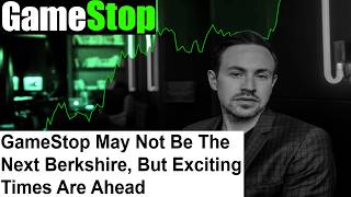 $GME GAMESTOP MAY NOT BE THE NEXT BERKSHIRE HATHAWAY
