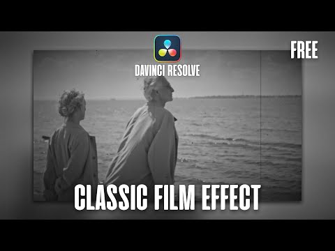 How to Create a Classic Movie Effect in DaVinci Resolve | Free