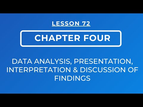 LESSON 72 - CHAPTER FOUR || DATA ANALYSIS, PRESENTATION, INTERPRETATION & DISCUSSION OF FINDINGS