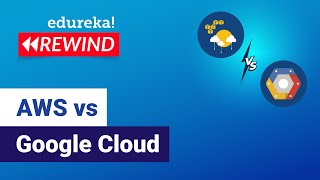 AWS vs Google Cloud | Difference between Amazon AWS and Google Cloud | Edureka | GCP Rewind - 4