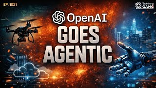 OpenAI Goes Agentic, Drone Crackdowns, and AI Inference Surge | TSG Ep. 1021