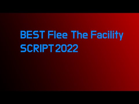 The **Best** Flee The Facility Script! 2022 PASTEBIN working still