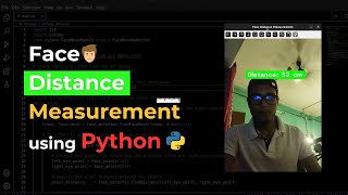 Real-Time Face Distance Measurement Using Python | OpenCV & cvzone Project | Source Code