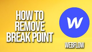 How To Remove Breakpoint Webflow Tutorial