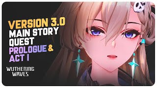 Version 3.0 Main Story Quest - Wuthering Waves | ACT 1 & Prologue (Full Playthrough)
