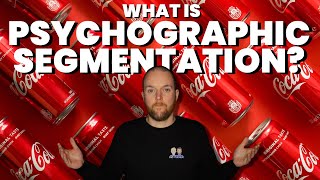 What is Psychographic Segmentation? | Coca Cola Examples