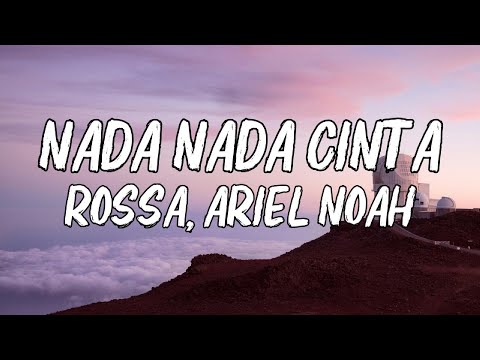 Rossa, Ariel NOAH - Nada Nada Cinta (Lirik)