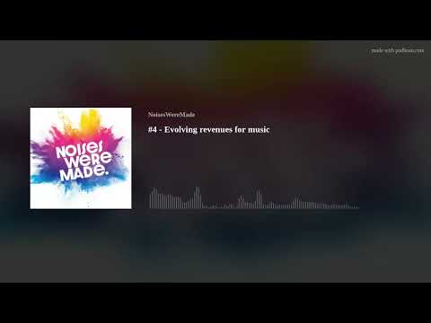 #4 - Evolving revenues for music