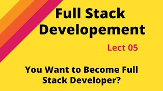 Full Stack Developement | 19-11-22 | Lect 05 | Introduction of Full Stack Developement | AIS