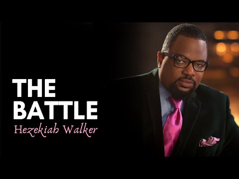 The Battle - Hezekiah Walker