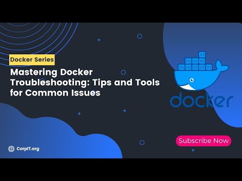 Mastering Docker Troubleshooting: Tips and Tools for Common Issues