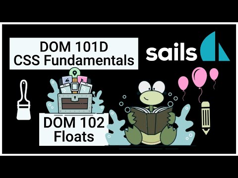 Sails.js HTML/CSS Part 2 - DOM 102: Floats DOM 101D: CSS theory