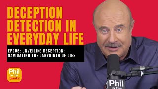 Deception Detection In Everyday Life | Phil In The Blanks Podcast