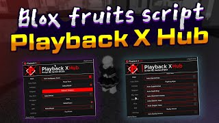 OP Blox fruits script - (Playback X Hub)