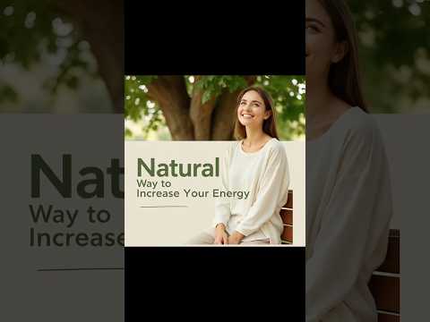 NATURAL WAY TO INCREASE YOUR ENERGY #shorts #shortsviral #brain #health #wellnesstips #viral #usa