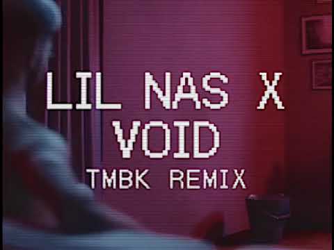 Lil Nas X - VOID (TMBK Remix)