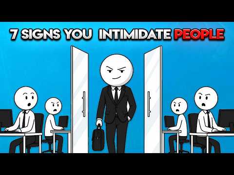 7 Signs You Intimidate People Without Knowing It