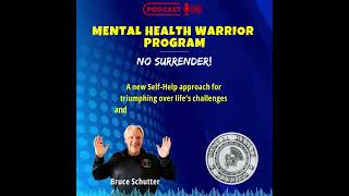 Podcast - Mental Health Warrior Program: No Surrender - New Self-Help Approach to Mental Health