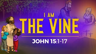 "I Am" The Vine and Branches Bible Story for Kids - John 15 | Sharefaithkids.com