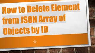 How to Delete Element from JSON Array of Objects by ID