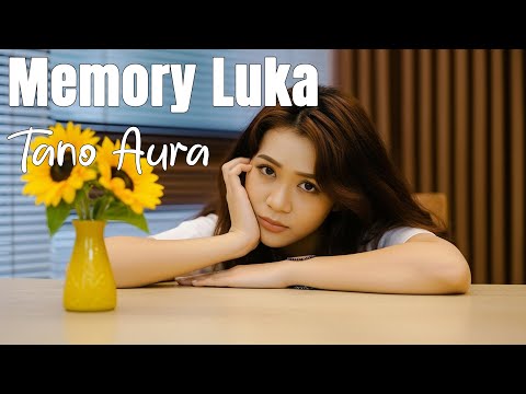 Tano Aura - Memory Luka (Lagu Lyrics)