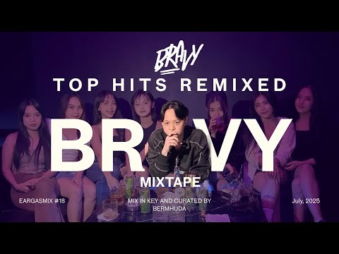 DJ BRAVY TOP HITS REMIXED COLLECTION MIXTAPE | BAD BOYS | EARGASMIX 18