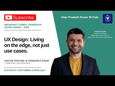 Episode 7 | Microsoft Fabric Thursday Expert Series - 2025 | #microsoftfabric  #uxdesign  #tech