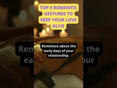 Top 5 Romantic Gestures to Keep Your Love Alive