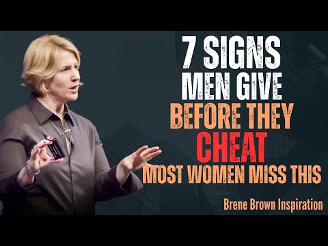 7 Signs Men Give Before They Cheat & Most Women Miss | Relationship Advice for Women | BRENE BROWN