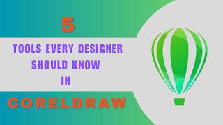 Top 5 tools of CorelDRAW which every design should know
