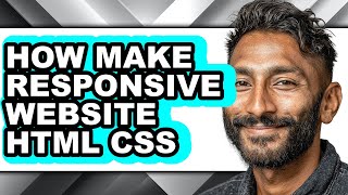 How Make Responsive Website Html Css - Easy Guide