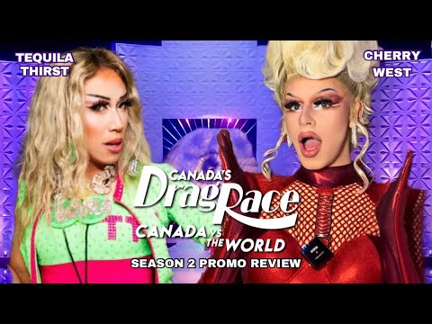 Canadas Drag Race VS THE WORLD Promo Review With Tequila Thirst | CHERRY WEST