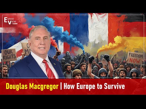 ExpertView | Douglas Macgregor | How Europe to Survive