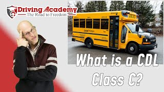 What is a CDL Class C? - Driving Academy