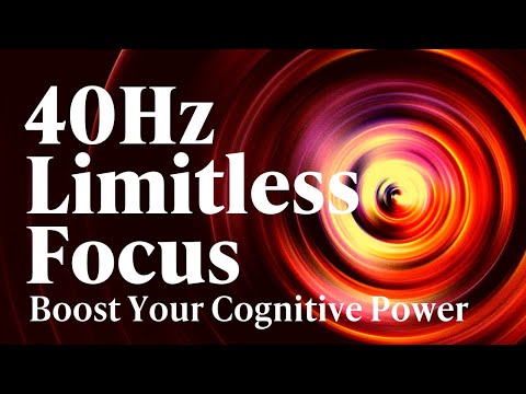 40Hz | Limitless Focus: Enhanced Cognitive Performance through Deep Gamma Binaural Beats