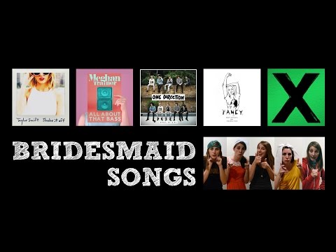 Bridesmaid songs