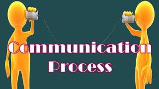 "What is  Communication Process"