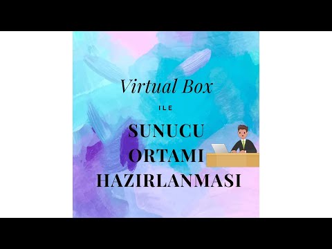 VirtualBox ile Sunucu Ortamı Hazırlanması