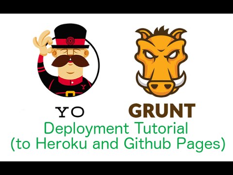 Yeoman, Grunt, Livereload Tutorial - Deploying to Heroku and Github Pages Properly