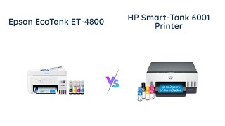 Epson EcoTank ET-4800 vs HP Smart Tank 6001: Which One Is Better?