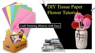 DIY Tissue Paper Flower Tutorial: Craft Stunning Blooms with Ease