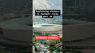 Explaining Finance in Football Terms part 16…Private stocks #financeeducation #footballclub #stocks￼