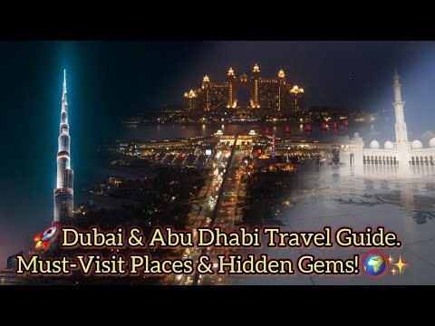 Dubai & Abu Dhabi Travel Guide | Must-Visit Places  🌍✨#DubaiTravel #AbuDhabiTour #BestPlacesInDubai