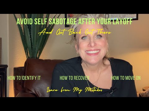 How to Avoid Self Sabotage After Your Layoff | How You Can Recover and Get Back Out There