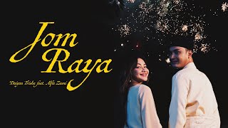 Jom Raya - Daiyan Trisha feat Alfie Zumi (Official Music Video)