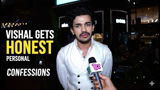 Vishal Pandey Opens Up About His Love Life, Loneliness & Personal Struggles | Exclusive Interview